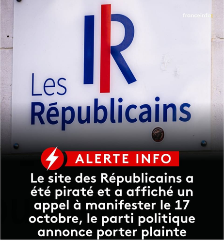 ALERTE INFO Le site des Républicains a été piraté et a affiché un appel à manifester le 17 octobre, le parti politique annonce porter plainte