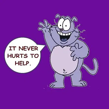 Eek the cat saying "It never hurts to help"